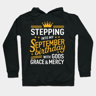 Stepping Into My September Birthday With God's Grace And Mercy Hoodie